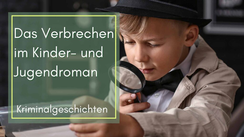 Der Verbrechen im Kinder- und Jugendroman